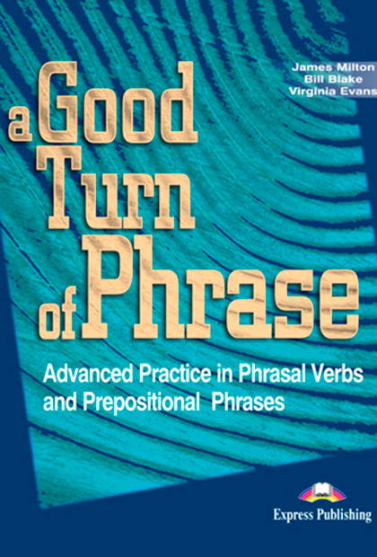 GOOD TURN OF PHRASE (PHRASAL VERBS) Livro do aluno