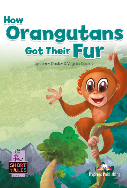 HOW ORANGUTANS GOT THEIR FUR Livro de leitura + Digibooks