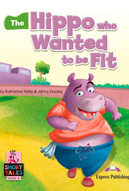 THE HIPPO WHO WANTED TO BE FIT Livro de leitura + Digibooks